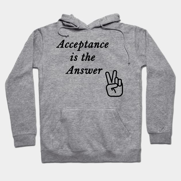 Acceptance is the Answer Peace Sign Slogan from Alcoholics Anonymous Hoodie by Zen Goat 